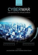 Cover of Cyber War: Law and Ethics for Virtual Conflicts