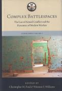 Cover of Complex Battlespaces: The Law of Armed Conflict and the Dynamics of Modern Warfare