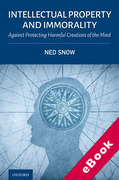 Cover of Intellectual Property and Immorality: Against Protecting Harmful Creations of the Mind (eBook)