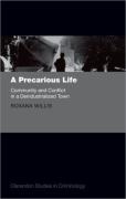 Cover of A Precarious Life: Community and Conflict in a Deindustrialized Town