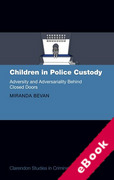 Cover of Children in Police Custody: Adversity and Adversariality Behind Closed Doors (eBook)