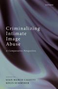 Cover of Criminalizing Intimate Image Abuse: A Comparative Perspective
