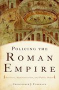 Cover of Policing the Roman Empire: Soldiers, Administration, and Public Order