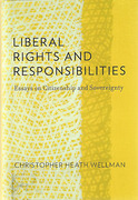 Cover of Liberal Rights and Responsibilities: Essays on Citizenship and Sovereignty
