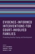 Cover of Evidence-Informed Interventions for Court-Involved Families Promoting Healthy Coping and Development