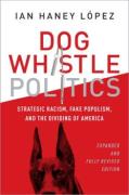 Cover of Dog Whistle Politics: Strategic Racism, Fake Populism, and the Dividing of America