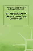 Cover of On Pornography: Literature, Sexuality and Obscenity Law