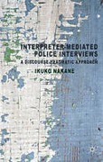 Cover of Interpreter-Mediated Police Interviews: A Discourse-pragmatic Approach
