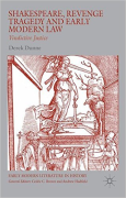 Cover of Shakespeare, Revenge Tragedy and Early Modern Law: Vindictive Justice