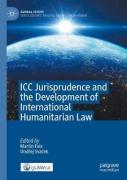 Cover of ICC Jurisprudence and the Development of International Humanitarian Law - Global Issues