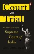 Cover of Court on Trial: A Data-Driven Account of the Supreme Court of India