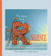 Cover of The Little Book of Resilience: How to Bounce Back from Adversity and Lead a Fulfilling Life