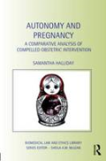 Cover of Autonomy and Pregnancy: A Comparative Analysis of Compelled Obstetric Intervention