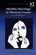 Cover of Muslim Marriage in Western Courts: Lost in Transplantation (eBook)