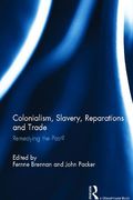 Cover of Colonialism, Slavery, Reparations and Trade: Remedying the 'Past'?