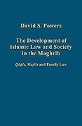 Cover of The Development of Islamic Law and Society in the Maghrib: Qadis, Muftis and Family Law (eBook)