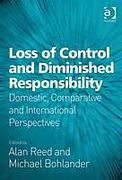Cover of Loss of Control and Diminished Responsibility: Domestic, Comparative and International Perspectives