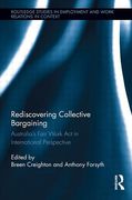 Cover of Rediscovering Collective Bargaining: Australia's Fair Work Act in International Perspective