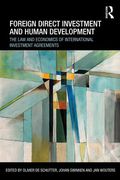 Cover of Foreign Direct Investment and Human Development: Improving International Investment Law