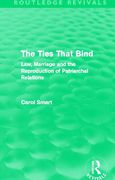 Cover of The Ties That Bind: Law, Marriage and the Reproduction of Patriarchal Relations