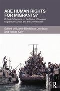 Cover of Are Human Rights for Migrants?: Critical Reflections on the Status of Irregular Migrants in Europe and the United States
