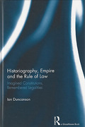 Cover of Historiography, Empire and the Rule of Law: Imagined Constitutions, Remembered Legalities