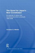 Cover of The Quest for Japan's New Constitution: An Analysis of Visions and Constitutional Reform Proposals 1980-2009