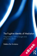 Cover of The Fugitive Identity of Commercial Mediation: Negotiations, Shift Changes and Allusionary Action (eBook)