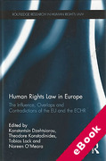 Cover of Human Rights Law in Europe: The Influence, Overlaps and Contradictions of the EU and the ECHR (eBook)