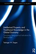 Cover of Intellectual Property and Traditional Knowledge in the Global Economy: Translating Geographical Indications for Development