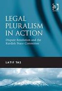 Cover of Legal Pluralism in Action: Dispute Resolution and the Kurdish Peace Committee