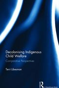 Cover of Decolonizing Indigenous Child Welfare: A Comparative Analysis