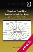Cover of Muslim Families, Politics and the Law: A Legal Industry in Multicultural Britain (eBook)