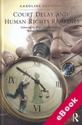 Cover of Court Delay and Human Rights Remedies: Enforcing the Right to a Fair Hearing 'Within a Reasonable Time' (eBook)