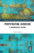 Cover of Perpetrating Genocide: A Criminological Account
