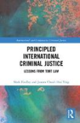 Cover of Principled International Criminal Justice: Lessons from Tort Law