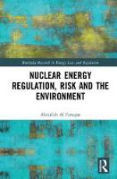 Cover of Nuclear Energy Regulation, Risk and The Environment