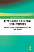 Cover of Redesigning the Global Seed Commons: Law and Policy for Agrobiodiversity and Food Security