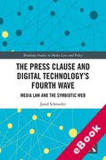 Cover of The Press Clause and Digital Technology's Fourth Wave: Media Law and the Symbiotic Web (eBook)