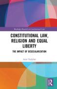 Cover of Constitutional Law, Religion and Equal Liberty: The Impact of Desecularization