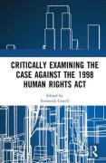 Cover of Critically Examining the Case Against the 1998 Human Rights Act