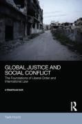 Cover of Global Justice and Social Conflict: The Foundations of Liberal Order and International Law
