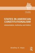Cover of States in American Constitutionalism: Interpretation, Authority, and Politics