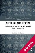 Cover of Medicine and Justice: Medico-Legal Practice in England and Wales, 1700-1914 (eBook)