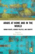 Cover of Arabs at Home and in the World: Human Rights, Gender Politics, and Identity