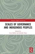 Cover of Scales of Governance and Indigenous Peoples: New Rights or Same Old Wrongs?