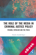Cover of The Role of the Media in Criminal Justice Policy: Prisons, Populism and the Press (eBook)