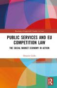 Cover of Public Services and EU Competition Law: The Social Market Economy in Action
