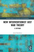 Cover of New Interventionist Just War Theory: A Critique