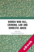 Cover of Women Who Kill, Criminal Law and Domestic Abuse (eBook)